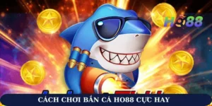 Cách Chơi Bắn Cá Ho88 Cực Hay - Thủ Thuật Săn Cá Đỉnh Cao